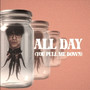 All Day (You Pull Me Down)