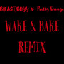 WAKE & BAKE (Remix)
