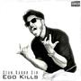 Ego Kills (Explicit)