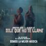 Dile Que No Te LLame (feat. Gilbert Gt) [Explicit]