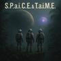 S.P.a.i.C.E. & T.a.i.M.E.