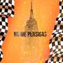 No Me Persigas