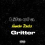 Life Of A Gritter (Explicit)