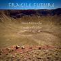 Fragile Future