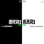 MERI BAARI (feat. CRUNCHY HIP HOP) [Explicit]