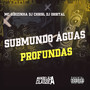 Submundo Águas Profundas (Explicit)