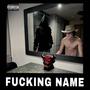 ****ING NAME (Explicit)