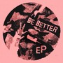 BE BETTER (Explicit)