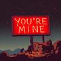 YOU'RE MINE (feat. JunoDaGod) [Explicit]