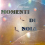 MOMENTI DI NOIA