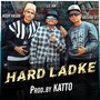 Hard Ladke (feat. LILAM & Krishna D17)