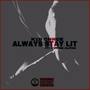 Stay Lit (Explicit)