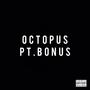 OCTOPUS Pt.BONUS (Explicit)