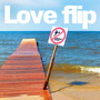 Love Flip (Single Edit)