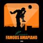 FAMOUS AMAPIANO