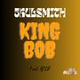 King Bob (feat. ACID)