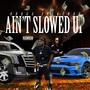 Aint slowed up (feat. Kendo) [Explicit]