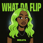 What the Flip (Explicit)