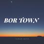 Bor Town (feat. Ninja Sam) [Explicit]