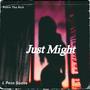 Just Might (Explicit)