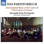 Partiturbuch (Das) - Instrumental Music at The Courts of 17th Century Germany