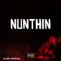 Nunthin (Explicit)