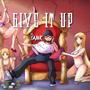 Give It Up (Explicit)