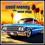 Good Money (feat. Nate Dogg) [Explicit]