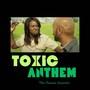 Toxic Anthem (Explicit)