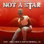 NOT A STAR (feat. Keli Lewis & Curtis Swindell III)