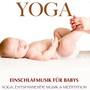 Yoga: Einschlafmusik für Babys (Yoga, Entspannende Musik und Meditation)