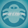 Deep Loop of Other Times (Future Happening Mix)