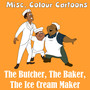 The Butcher, The Baker, The Ice Cream Maker (GR Mix)