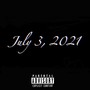 July 3, 2021 (Explicit)