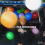 Pas d'excuses (Explicit)