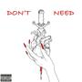 Dont need (Explicit)