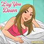 Lay You Down (Explicit)