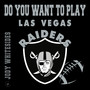 Do You Want to Play (Las Vegas Raiders)