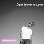 Don't Have to Love