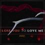 Lose You to Love Me