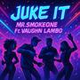 Juke It (feat. Vaughn Lambo) [Explicit]