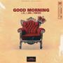 GOOD MORNING (Explicit)