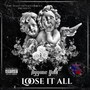 Loose It All (Explicit)