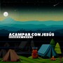 Acampar Con Jesús