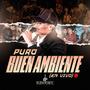 Puro Buen Ambiente (Explicit)