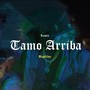 Tamo Arriba (Explicit)