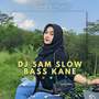 DJ 5AM SLOW BASS KANE