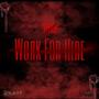 Work For Hire (feat. E.Roy & WYN Bizzy) [Explicit]