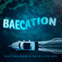 Baecation (Explicit)