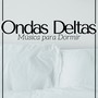 Ondas Deltas - Música para Dormir, Sonidos de la Naturaleza, Música Relajante Budista y Tibetana